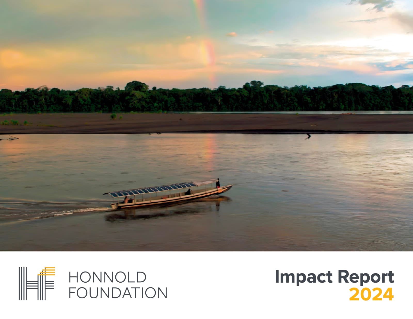 Cover of the Honnold Foundation 2024 Impact Report, an Amazon river at dusk with a solar-canopy boat and a rainbow.